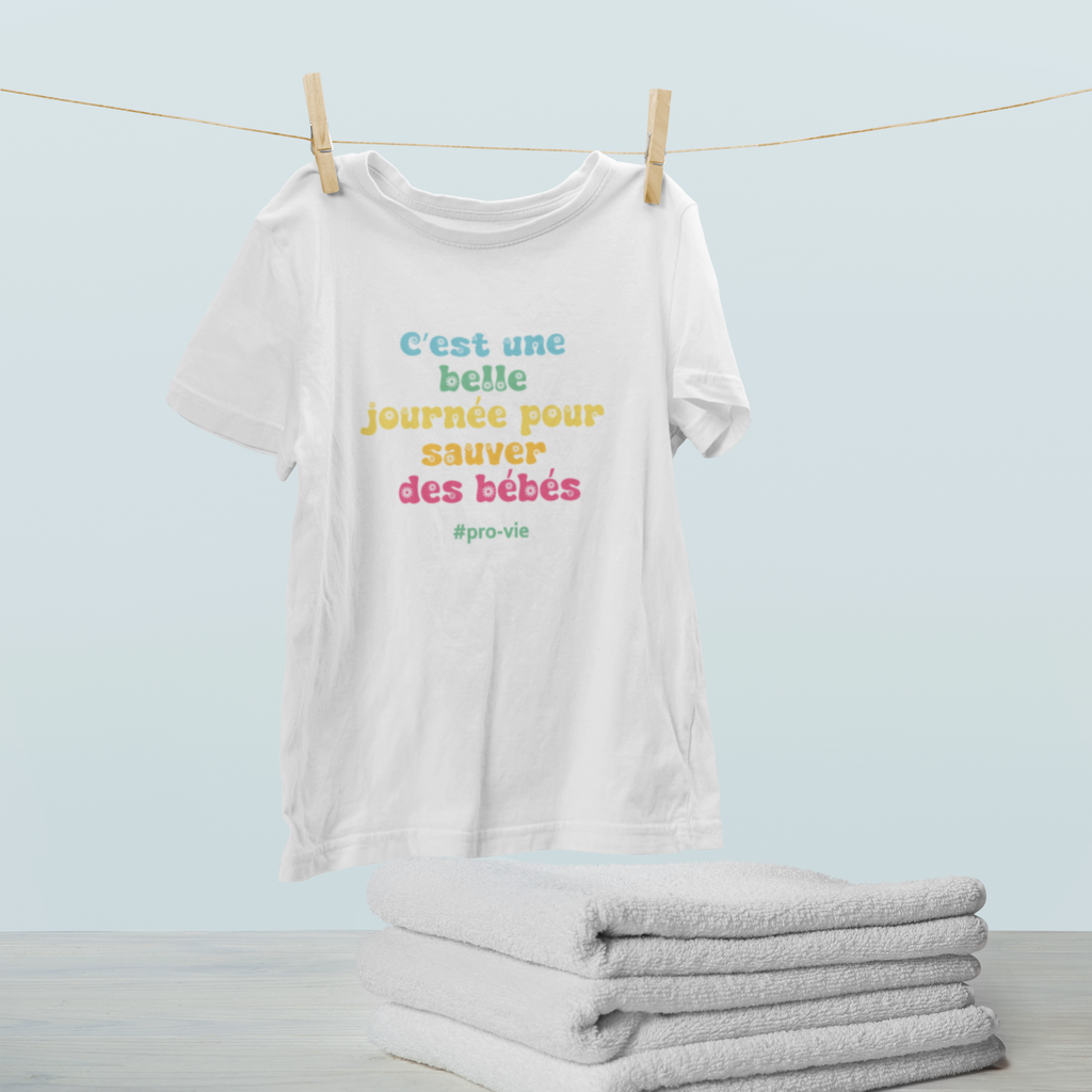 T-shirt pro-vie "C'est une belle journée pour sauver des bébés"