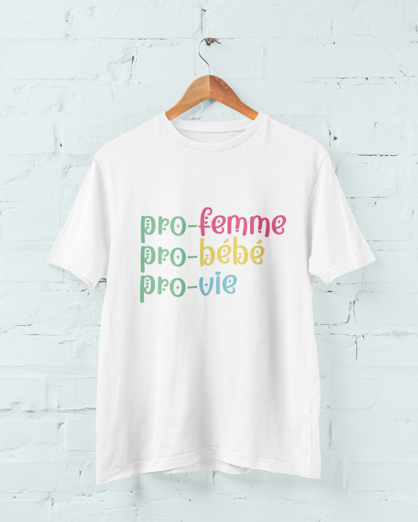 Pro-femme - pro-bébé - pro-vie / t-shirt pro-vie
